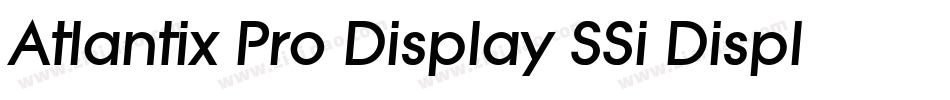 Atlantix Pro Display SSi Display Italic字体转换
